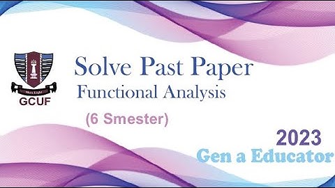 Complete Solution of Functional Analysis  Past Paper 2023| BS MATH 6 Semester GCUF
