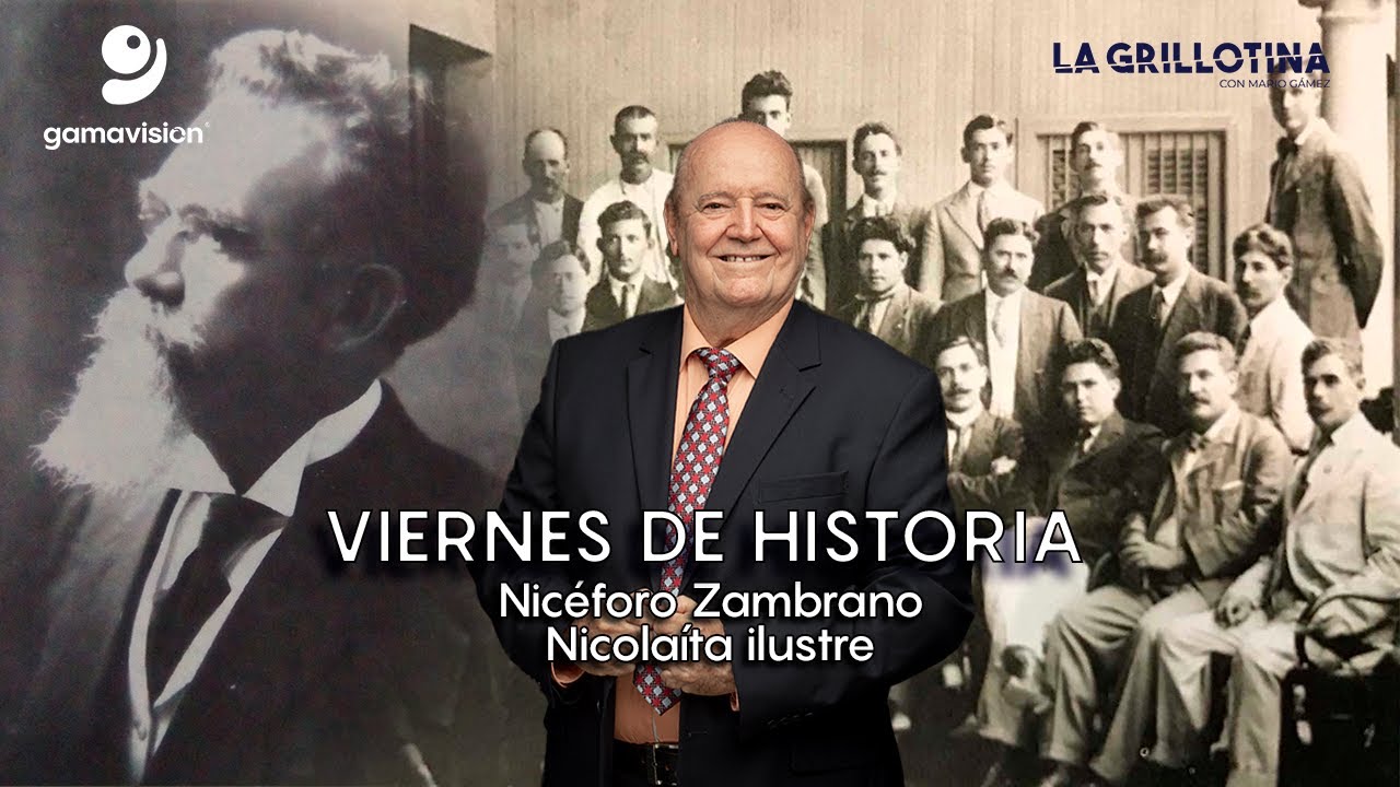 Héctor Jaime Treviño Villarreal – Nicéforo Zambrano, nicolaíta ilustre – Viernes de Historia