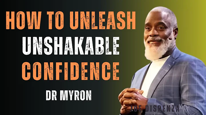 How To Unleash Unshakable Confidence | Speech by Dr. Myron Golden