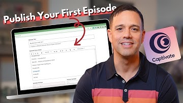 CAPTIVATE FM Ultimate Guide to Creating and Publishing Your Podcast Episodes