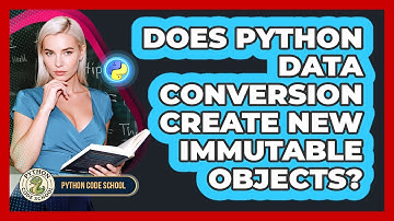 Does Python Data Conversion Create New Immutable Objects? - Python Code School