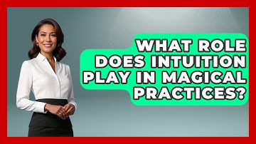 What Role Does Intuition Play in Magical Practices? | Occult Origins Explained News