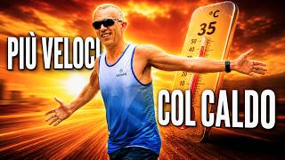 Il caldo non è un nemico: come usarlo per correre più forte