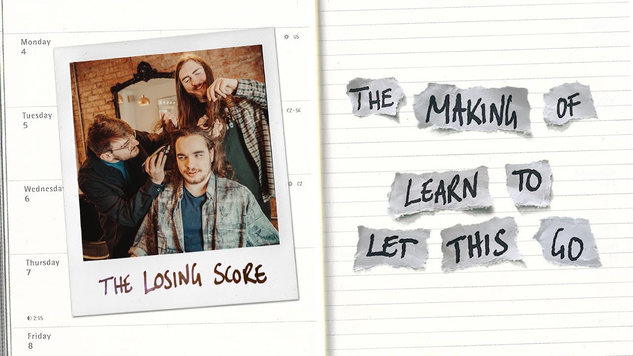 The Making of 'Learn To Let This Go' - (The Losing Score Documentary)