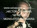 NE NE...HECTOR CASANOVA CON MONGUITO SANTAMARIA!!!