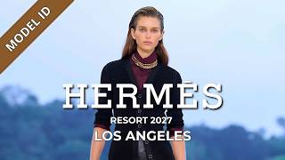 Hermès Resort 2027 Fashion Show Model ID | Los Angeles Hermès Resort 2027 Fashion Show Model ID | Los Angeles