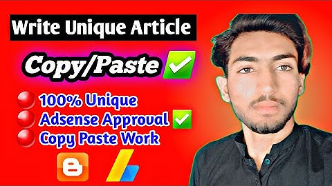 Write Unique Article | Copy Paste Article ✅ | Adsense Approval