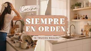 10 TRUCOS PRÁCTICOS PARA MANTENER LA COCINA ORDENADA Y LIMPIA CADA DÍA