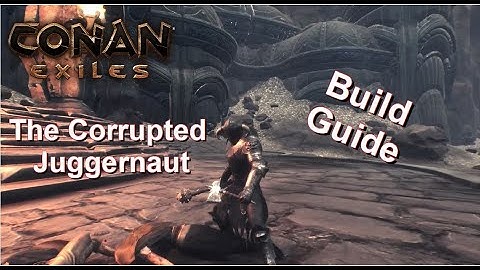 Conan Exiles Guide - The Corrupted Juggernaut