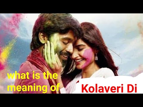 Meaning Of Kolaveri Di