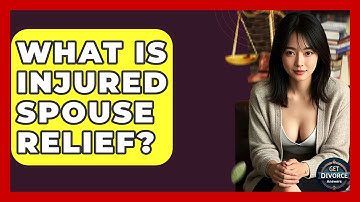 What Is Injured Spouse Relief? - Get Divorce Answers