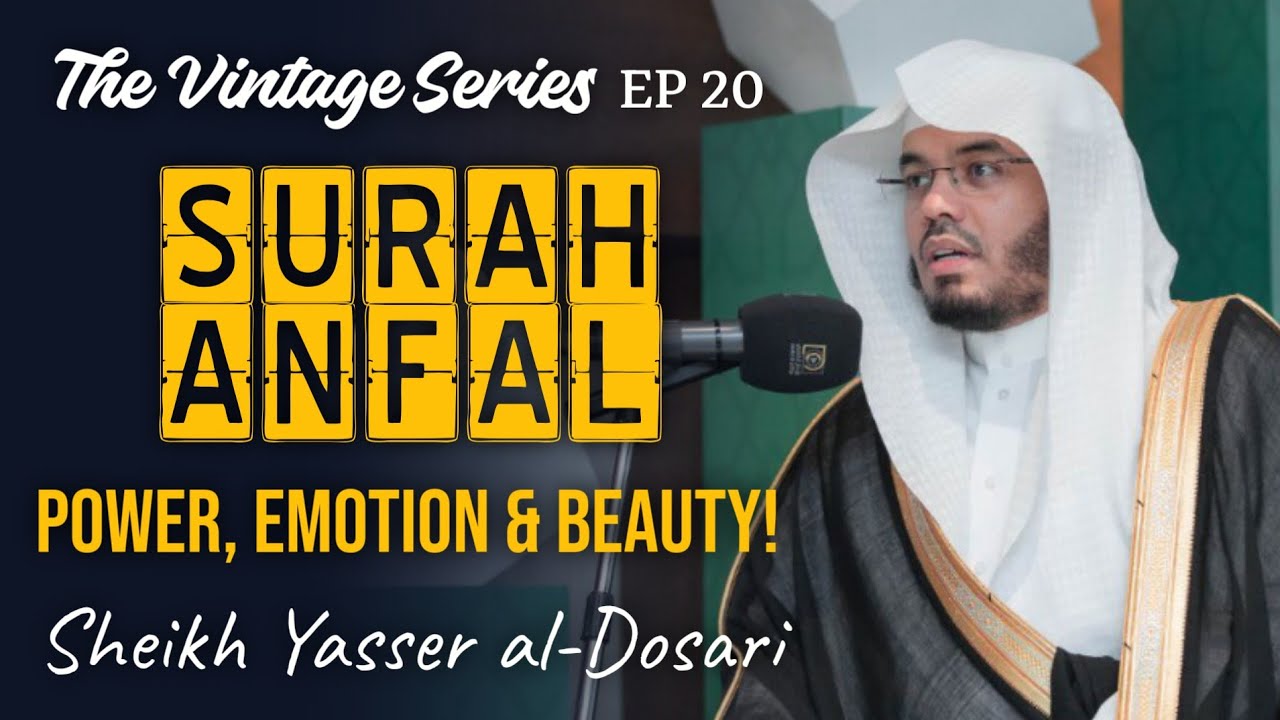 Power, Emotion, Beauty | Surah Anfal | Sh Yasser al-Dosari | #ياسر_الدوسري | VS#20