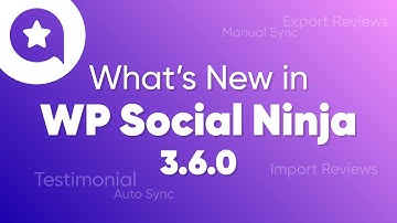 Major Updates and Improvements of WP Social Ninja 3.6.0 | WordPress Social Media Plugin