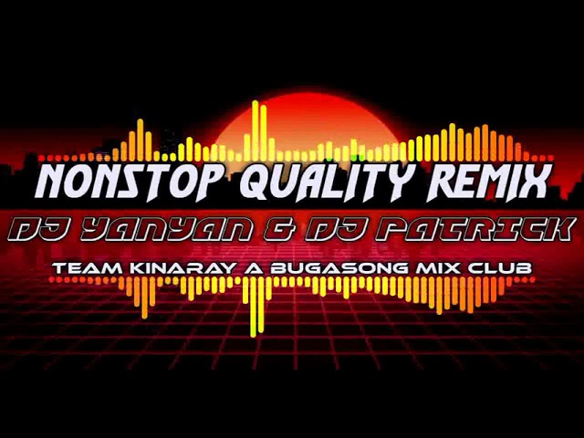 Nonstop Quality Remix 2021. (Dj YanYan & Dj Patrick) class=