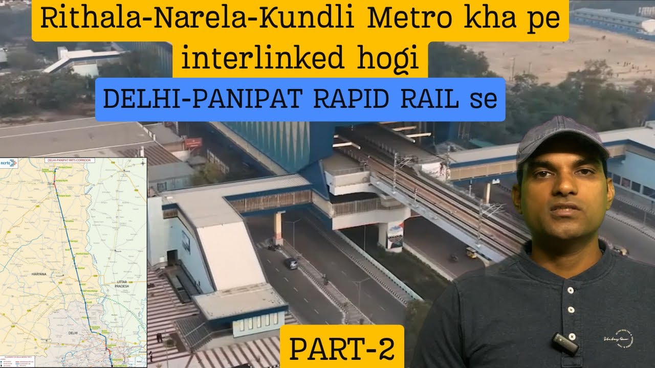 Nearest Rithala Border Where Rithala-Narela-Kundli Metro interlinked with Delhi-Panipat Rapid ...