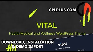 Full Vital | Health, Medical and Wellness WordPress Theme Download, Installation and Demo Import Update