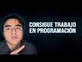 SI QUIERES CONSEGUIR TRABAJO COMO PROGRAMADOR, MIRA ESTO PRIMERO
