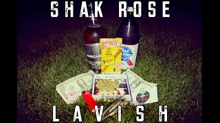 Shak Rose - Lavish (Official Video)