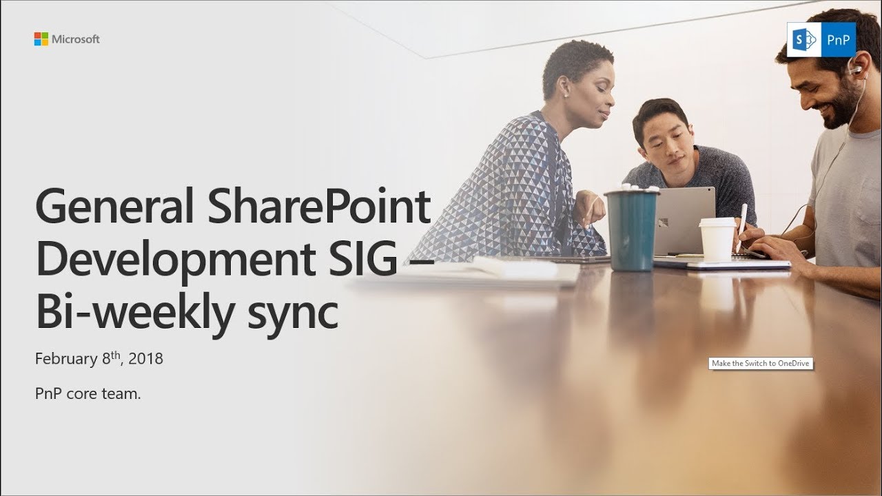 General SharePoint Dev (CSOM, Provisioning, PnP) SIG - February 8th 2018 - YouTube