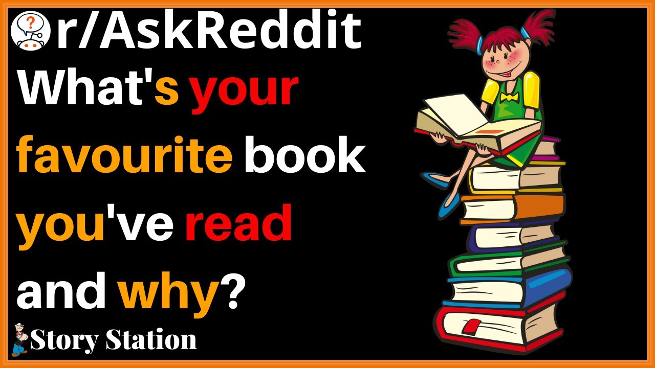 What's your favourite book you've read and why? - AskReddit - YouTube