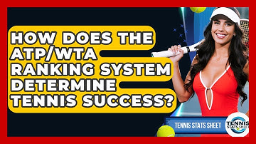 How Does The ATP/WTA Ranking System Determine Tennis Success? - Tennis Stats Sheet