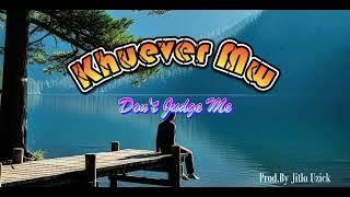 Khuever Mw - Don't Judge Me (Official Lyric Video)