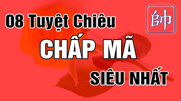 08 Tuyệt Chiêu CHẤP MÃ SIÊU NHẤT Cờ Tướng Khai Cuộc Tấn Công Thần Tốc Hay Nhất