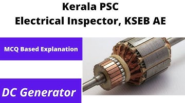 DC Generator || Kerala PSC || Electrical Inspector || KSEB -AE / Subengineer