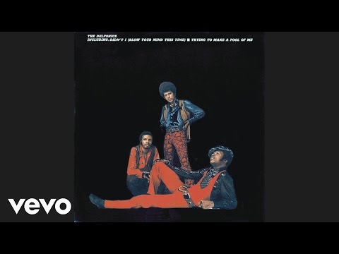 The Delfonics - Didn't I (Blow Your Mind This Time) (Audio)