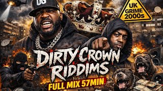 DIRTY CROWN RIDDIMS 🔥 UK GRIME 2000s MIX – OG KING BLACK GOTTI (FULL 57 MIN)