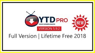 Download YTD Pro | 5.9.2 Full Version | Lifetime Free | New-2018