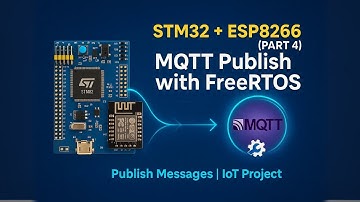 STM32 IoT with ESP8266 #4: MQTT Publish using FreeRTOS Tasks and Queues