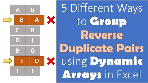5 Different Ways to Group/Remove Reverse Duplicate Pairs using Dynamic Arrays in Excel