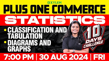 Plus One Commerce - Statistics | Classification & Tabulation, Diagrams & Graphs | Xylem +1 Commerce