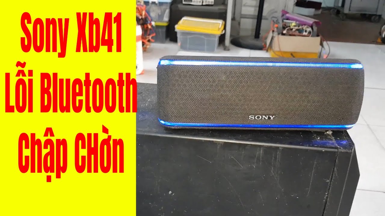 Sony XB41 Lỗi bắt Bluetooth Repair Âm Thanh Cực Hay Trong Tầm Giá