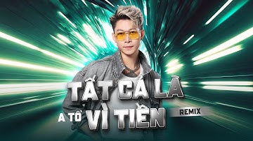 TẤT CẢ LÀ VÌ TIỀN - A TỔ | NHẠC CHẾ VỀ ĐỜI HÓT TIKTOK 2025 | MỘT TIẾNG ANH EM NAY GIỜ CÒN ĐÂU...