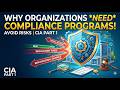 Compliance Programs: Why Organizations Need Them | CIA Part 1
