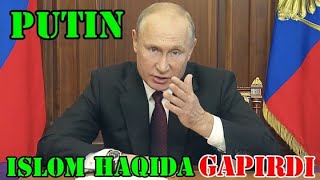 VILADIMIR PUTIN ISLOM HAQIDA GAPIRDI ALLOH BUYUK ZOD