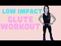 Glute Workout | Low Impact Lower Body