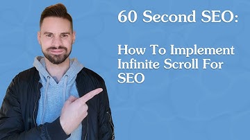 60-Second SEO: Infinite Scroll Best Practices For Search