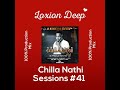 Loxion Deep – Chilla Nathi Sessions #41