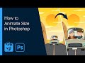 How to Animate Size in Photoshop