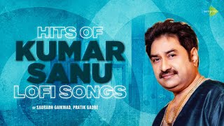 Hits of Kumar Sanu Lofi Songs | জীবনে আমার আরো আছে গান | ঘুমাও ও চাঁদ ঘুমাও | এত নয় নয় শুধু গান