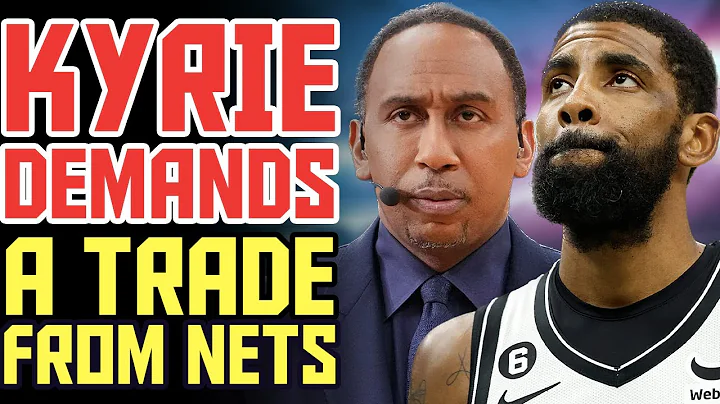 Kyrie Irving DEMANDS a trade from the Nets, Stephen A Smith goes in on Kyrie after trade request! - DayDayNews