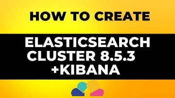 How to create Elasticsearch Cluster version 8.5.3