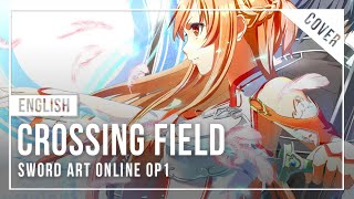 【Takara】 Crossing Field (English ver.) 【Vocal Cover】 『Sword Art Online OP1』