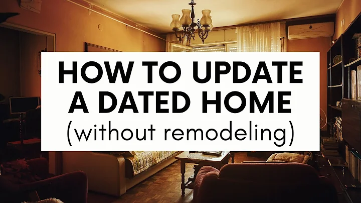 10 AFFORDABLE WAYS  to UPDATE a  DATED Home WITHOUT Remodeling