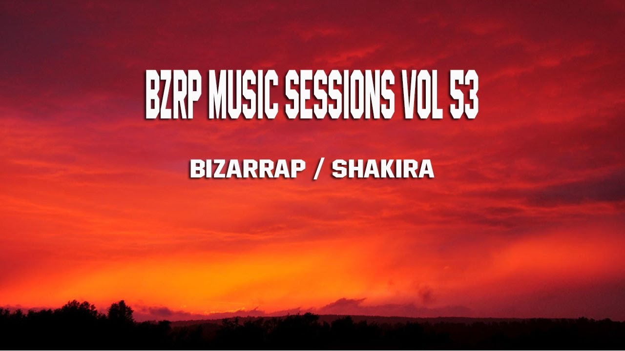 SHAKIRA BZRP Music Sessions 53 (Letra/Lyrics) YouTube