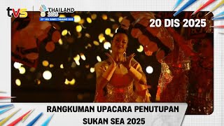 Upacara Penutupan SEA Games Thailand 2025 | Rangkuman