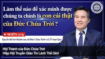 Quyền thế trở thành con cái Đức Chúa Trời và Lễ Vượt Qua | Hội Thánh của Đức Chúa Trời